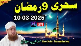 Abdul Habib Attari Live Sehri Transmission on 10th March 2025