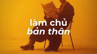 4 việc cần làm để tự làm chủ bản thân