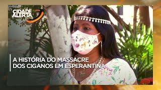 A história do massacre dos ciganos em Esperantina