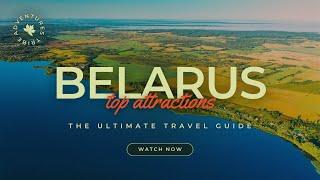 Travel To Belarus | The Ultimate Travel Guide | Top Attractions