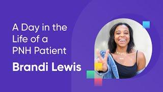 A Day in the Life of a PNH Patient | Brandi Lewis