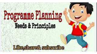 Programme planning (needs & principles)in hindi