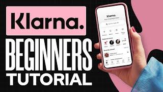 How to Use Klarna (2024) Klarna Tutorial For Beginners