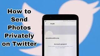 How to Send Photo Privately on Twitter - how to send a private message in twitter