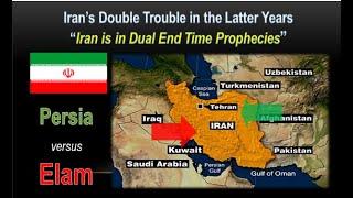 THE END TIME PROPHECIES OF ELAM & PERSIA (IRAN)