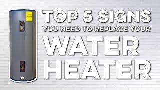 Top 5 Signs Your Water Heater Needs a Replacement!