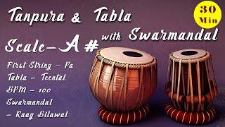 A# Scale Tanpura | Tabla - Teentaal | BPM - 100 | Swarmandal - Raga Bilawal