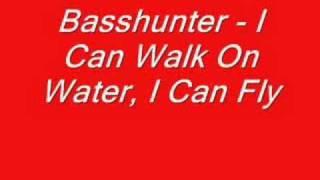 Basshunter - I Can Walk On Water, I Can Fly