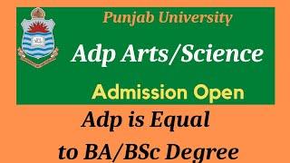 ADP Part 1 & 2 Admission || Associate Degree in Arts/Science || Punjab University Admissions 2022