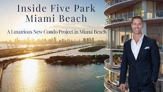 Inside Five Park Miami Beach | A Luxurious New Condo Project in Miami Beach