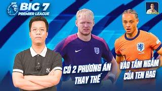 BIG 7 PREMIER LEAGUE: PHÁO THỦ CÓ SẴN PHƯƠNG ÁN THAY THẾ RAMSDALE, TEN HAG NGẮM ĐỒNG HƯƠNG TÀI NĂNG