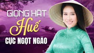 Vân Khánh - Giọng hát về Huế cực ngọt ngào | Liên Khúc Huế Nghe Thổn Thức Con Tim