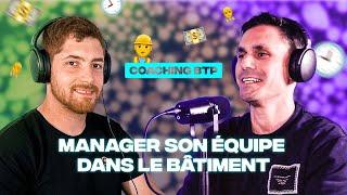Manager son équipe dans le bâtiment - Coaching BTP avec Bastien & Anto - Episode #4