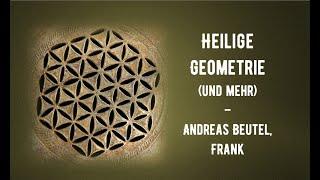 Heilige Geometrie ... und mehr - Andreas Beutel, Frank Köstler