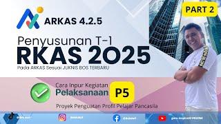 PART 2 _CARA INPUT "KEGIATAN P5" PADA KERTAS KERJA PENYUSUNAN RKAS 2025 PADA ARKAS 4.2.5