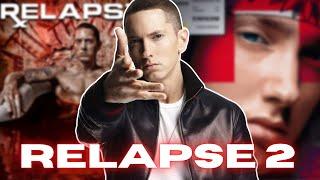 Relapse 2: The Story Of A Scrapped Eminem Album