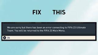 How to Fix We are sorry but there has been an error connecting to FIFA 23 Ultimate Team