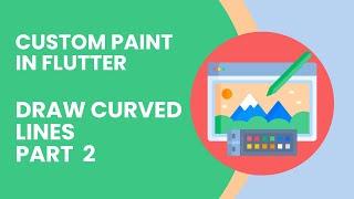 Drawing Curved Lines with Custom Paint in Flutter - Part 2