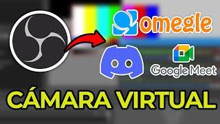 Como Usar la Cámara Virtual de OBS en Omegle, Discord, Meet o Cualquier Plataforma