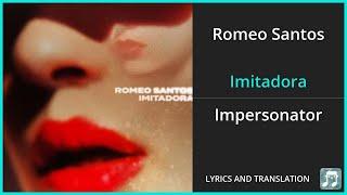 Romeo Santos - Imitadora Lyrics English Translation - Spanish and English Dual Lyrics  - Subtitles