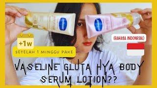 Vaseline Gluta Hya Serum Lotion || Review setelah 1 Minggu Pemakaian || nugrahenianna