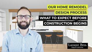 Our Home Remodel Design Process: What To Expect Before Construction Begins