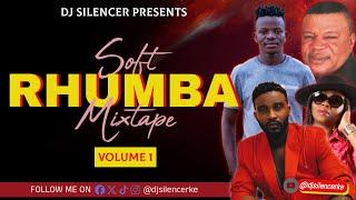 SOFT RHUMBA MIXTAPE VOL 1 2024 - DJ SILENCER FT MADILU, FALLY IPUPA, FAYA TESS, KOFFI OLOMIDE, FERRE