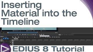 EDIUS 8 Basic Tutorial: Inserting Material into the Timeline