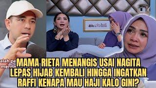 HEBOH‼️MAMA RIETA MENANGIS USAI NAGITA BUKA HIJAB LAGI KECEWA BANGET || rans entertainment terbaru