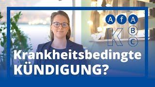 Krankheitsbedingte Kündigung: Kündigung wegen Krankheit - AfA Update