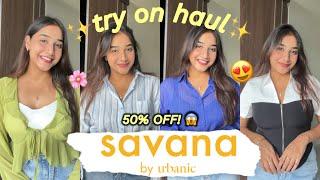 *HUGE* SAVANA TRY ON HAUL - Shirts, Tops, Dresses | Weekend Sale 🫶🫧 | Rashi Shrivastava #savana