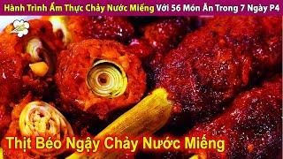 Hành Trình Ẩm Thực Chảy Nước Miếng Với 56 Món Ăn Trong 7 Ngày | Review Con Người Và Cuộc Sống