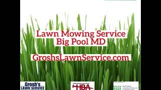 Lawn Mowing Service Big Pool MD Washington County Maryland Grosh's Lawn Service