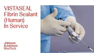 VISTASEAL Fibrin Sealant In-Service | J&J MedTech