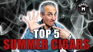 My Top Five Favorite Cigars for Summer ️