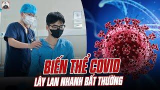 BIẾN THỂ COVID LÂY LAN NHANH BẤT THƯỜNG, BỘ Y TẾ TRIỂN KHAI CAO ĐIỂM CHỐNG DỊCH