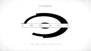 "Legacy" | Legacy | VG Dragon Official