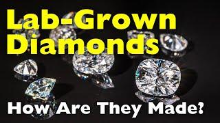 How Are Lab-Grown Diamonds Made?