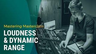 Mastering Masterclass: Loudness and Dynamic Range