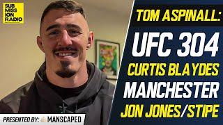 Tom Aspinall on UFC 304, Curtis Blaydes: "This As A F***ing Big Fight"; Not Thinking About Jon Jones