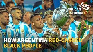 How Argentina Red-Carded Black People