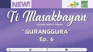 Ti Masakbayan - "Guranggura" | Ep. 6 (May 21, 2025) #DZWTDramasOfficial
