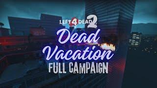 LEFT 4 DEAD 2 | Custom Full Campaign: "Dead Vacation" [4K UHD 60FPS]