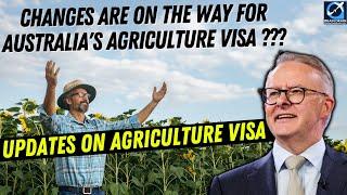 Australia Agriculture Visa's New Changes | Australia Immigration Updates