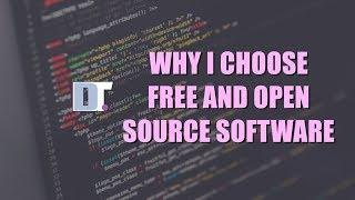 Why I Choose Free And Open Source Software