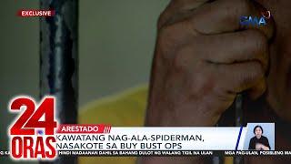 Kawatang nag-ala spiderman, nasakote sa buy bust ops | 24 Oras