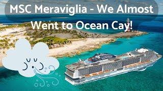 We Missed Ocean Cay - MSC Meraviglia Day 4 VLOG -