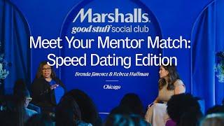 Meet Your Mentor Match with Brenda Jimenez & Rebeca Huffman at The Marshalls Good Stuff Social Club​