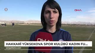 HAKKARİ Yüksekova Spor Kulübü Kadın Futbol Takımı, rakip tanımıyor