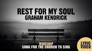 Rest For My Soul by Graham Kendrick - Lyric Video